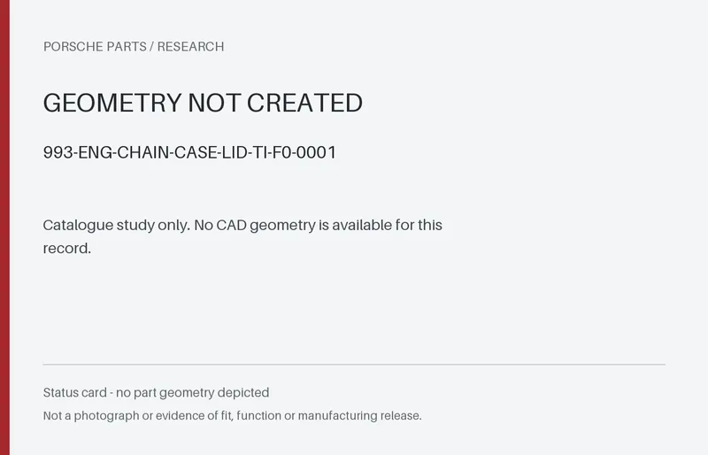 Catalogue status card for 993-eng-chain-case-lid-ti-f0-0001: no part geometry depicted.